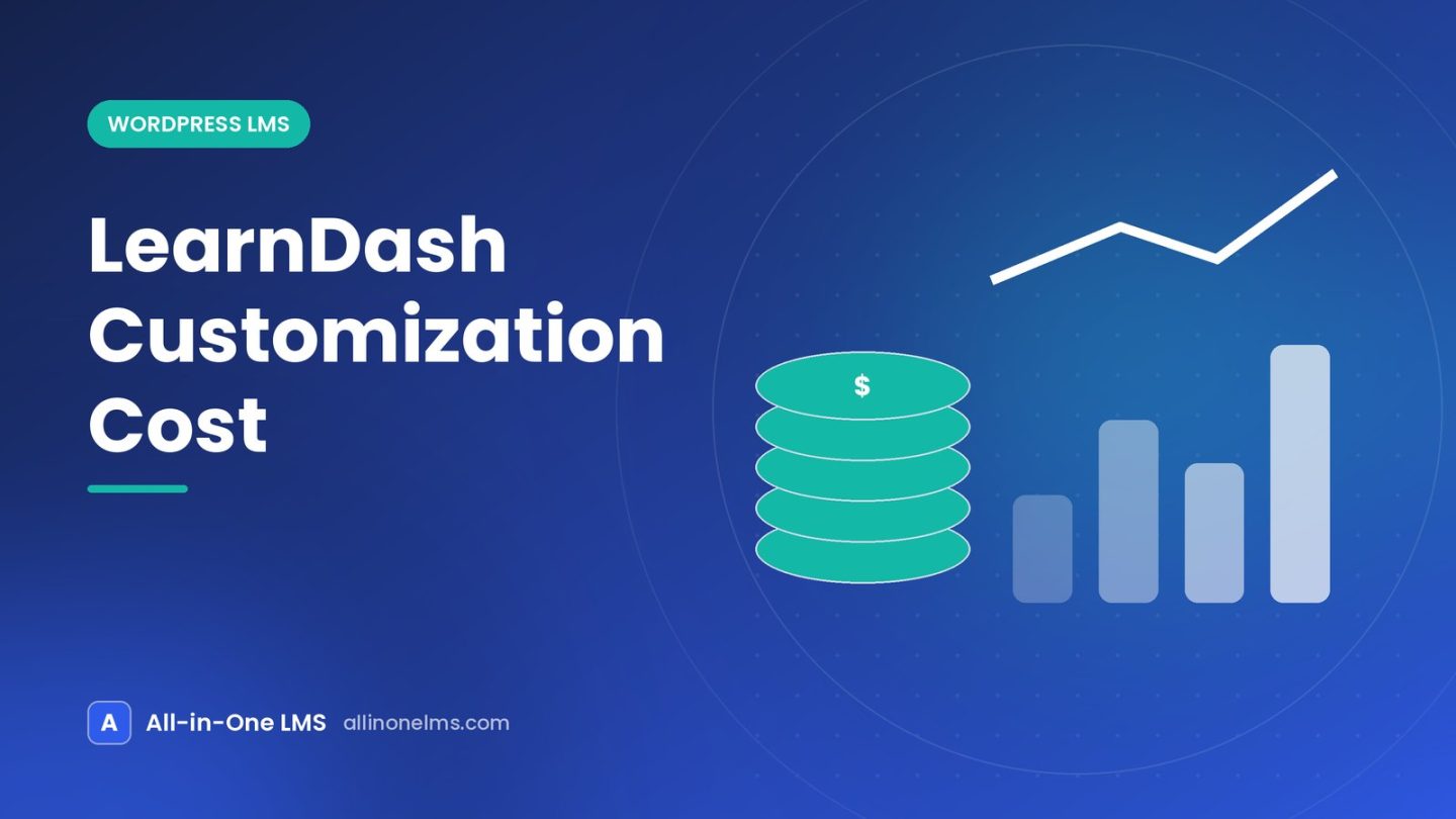 LearnDash Customization Cost: What Drives It and How to Budget - article illustration